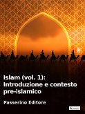 Islam (vol. 1): Introduzione e contesto pre-islamico (eBook, ePUB)