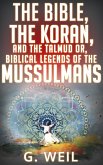 The Bible, The Koran, and the Talmud or, biblical legends of the mussulmans (eBook, ePUB)