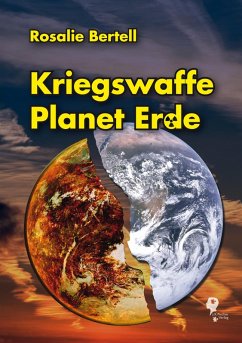 Kriegswaffe Planet Erde (eBook, ePUB) - Bertell, Rosalie