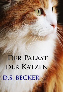 Der Palast der Katzen (eBook, ePUB) - Becker, D.S.