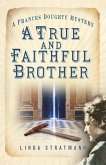 A True and Faithful Brother: A Frances Doughty Mystery 7 Volume 7