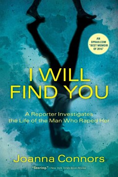 I Will Find You: A Reporter Investigates the Life of the Man Who Raped Her - Connors, Joanna