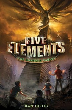 Five Elements #1: The Emerald Tablet - Jolley, Dan