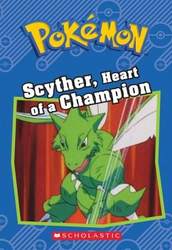 Scyther, Heart of a Champion (Pokémon: Chapter Book) - Sweeny, Sheila