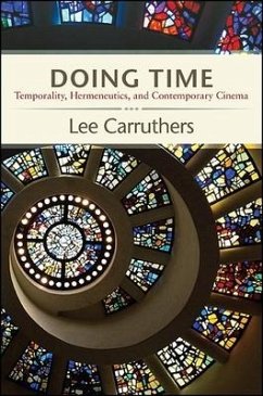 Doing Time: Temporality, Hermeneutics, and Contemporary Cinema - Carruthers, Lee