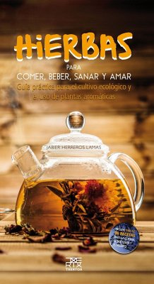 Hierbas para comer, beber, sanar y amar - Herreros Lamas, Jabier