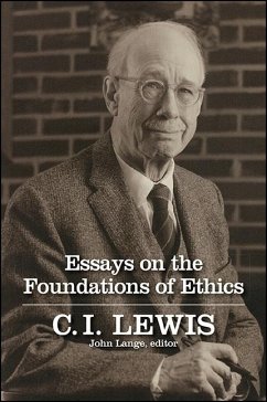 Essays on the Foundations of Ethics - Lewis, C I