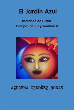 Romance de Lunha II El Jardín Azul - Ordoñez Rodas, Azucena