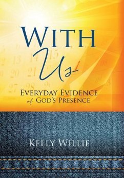 With Us: Everyday Evidence of God's Presence - Willie, Kelly