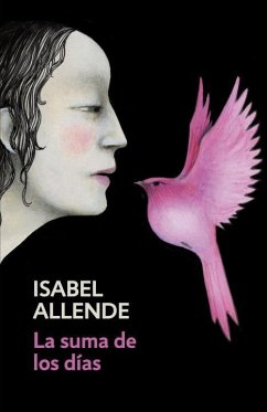 La Suma de Los Días / The Sum of Our Days: Spanish-Language Edition of the Sum of Our Days - Allende, Isabel