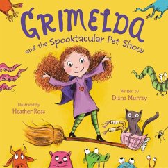 Grimelda and the Spooktacular Pet Show - Murray, Diana