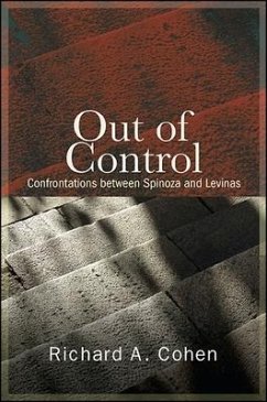 Out of Control: Confrontations Between Spinoza and Levinas - Cohen, Richard A.