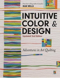 Intuitive Color & Design: Adventures in Art Quilting - Wells, Jean