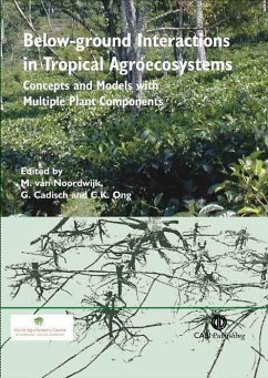 Below-Ground Interactions in Tropical Agroecosystems - Noordwijk, Meine van; Cadisch, Georg; Ong, Chin K