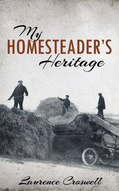 My Homesteader's Heritage - Croswell, Laurence