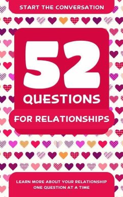 52 Questions for Relationships: Learn More about Your Relationship One Question at a Time - Hellstrom, Travis