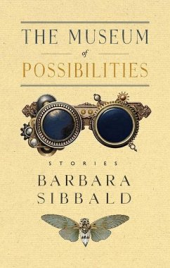 The Museum of Possibilities - Sibbald, Barbara