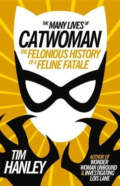 The Many Lives of Catwoman - Hanley, Tim