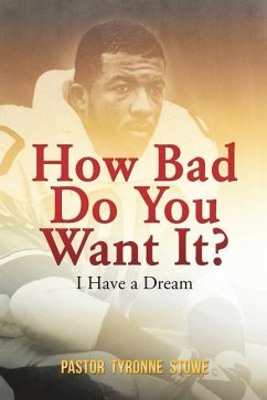 How bad do you want it? - Stowe, Pastor Tyronne
