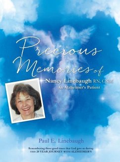 PRECIOUS MEMORIES Of Nancy Linebaugh RN, CNM An Alzheimer's Patient - Linebaugh, Paul E.