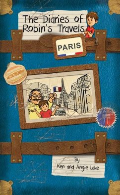 The Diaries of Robin's Travels: Paris - Lake, Ken; Lake, Angie