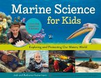 Marine Science for Kids: Exploring and Protecting Our Watery World, Includes Cool Careers and 21 Activities Volume 66