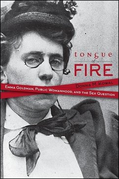 Tongue of Fire: Emma Goldman, Public Womanhood, and the Sex Question - Kowal, Donna M.