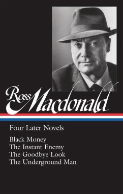 Ross Macdonald: Four Later Novels (Loa #295): Black Money / The Instant Enemy / The Goodbye Look / The Underground Man