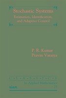 Stochastic Systems: Estimation, Identification, and Adaptive Control - Kumar, P. R.; Varaiya, Pravin