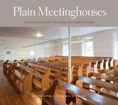 Plain Meetinghouses: Lancaster County Old Order Mennonites Gather to Worship - Oberholtzer, Beth