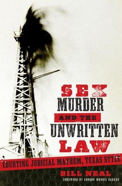 Sex, Murder, and the Unwritten Law - Neal, Bill