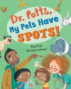 Dr. Potts, My Pets Have Spots! - Hull, Rod