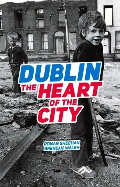 Dublin: The Heart of the City - Sheehan, Ronan