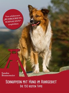 Schnuppern mit Hund im Ruhrgebiet - Bonnemeier, Sandra