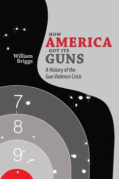 How America Got Its Guns - Briggs, William