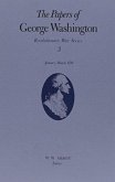 The Papers of George Washington v.3; Revolutionary War Series;Jan.-March 1776 The Papers of George Washington v.3; Revolutionary War Series;Jan.-March 1776