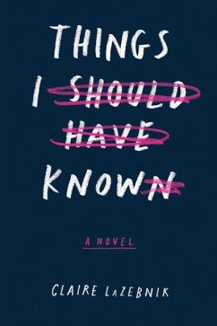 Things I Should Have Known - Lazebnik, Claire