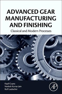 Advanced Gear Manufacturing and Finishing - Gupta, Kapil;Jain, Neelesh Kumar;Laubscher, Rolf