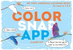 Color, Snap, App!: My First Animated Coloring Book - Fay, Claire