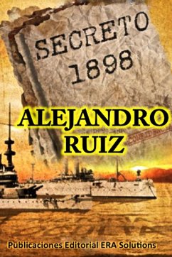 Secreto 1898... la historia oculta - Ruiz, Alejandro