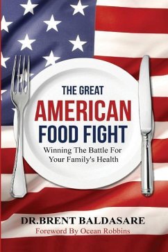 The Great American Food Fight: Winning The Battle For Family Health - Baldasare, Brent