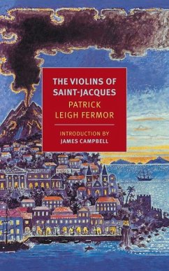 The Violins of Saint-Jacques - Leigh Fermor, Patrick