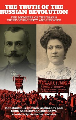 The Truth of the Russian Revolution - Globachev, Konstantin Ivanovich; Globacheva, Sofia Nikolaevna