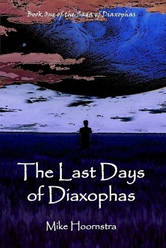 The Last Days of Diaxophas - Hoornstra, Mike