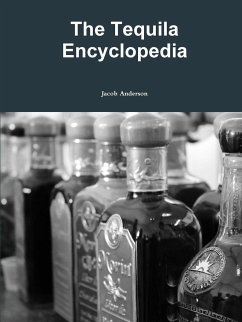 The Tequila Encyclopedia - Anderson, Jacob