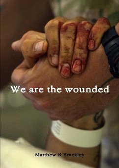 We are the wounded - Brackley, Matthew R