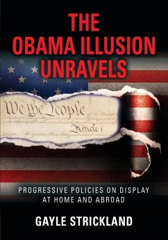 THE OBAMA ILLUSION UNRAVELS - Strickland, Gayle