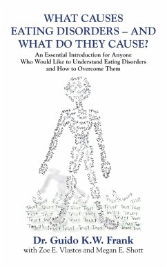 WHAT CAUSES EATING DISORDERS - AND WHAT DO THEY CAUSE? - Frank, Guido K. W.