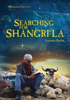 Searching for Shangri-La: Himalayan Trilogy Book I - Brahm, Laurence