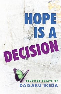 Hope Is a Decision: Selected Essays - Ikeda, Daisaku